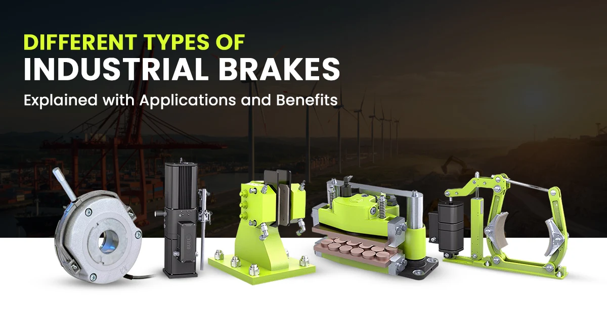 Different Types of Industrial Brakes Explained with Applications and Benefits